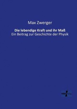 Knjiga lebendige Kraft und ihr Mass Max Zwerger