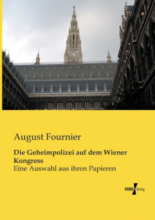 Kniha Geheimpolizei auf dem Wiener Kongress August Fournier