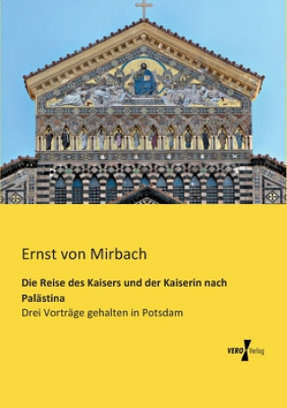 Książka Reise des Kaisers und der Kaiserin nach Palastina Ernst von Mirbach