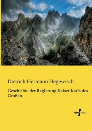 Libro Geschichte der Regierung Kaiser Karls des Grossen Dietrich Hermann Hegewisch