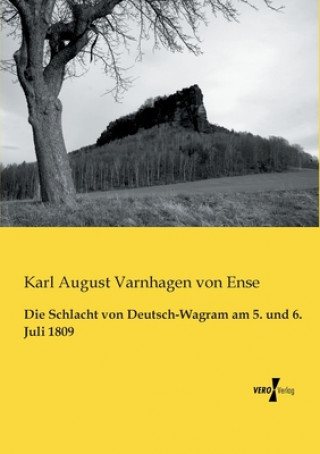 Carte Schlacht von Deutsch-Wagram am 5. und 6. Juli 1809 Karl August Varnhagen von Ense
