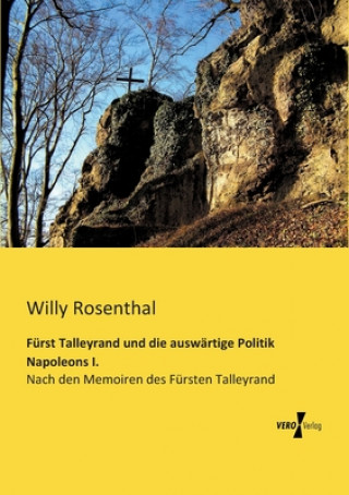 Książka Furst Talleyrand und die auswartige Politik Napoleons I. Willy Rosenthal