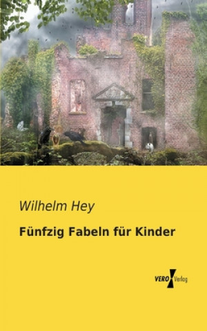 Carte Funfzig Fabeln fur Kinder Wilhelm Hey