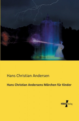 Könyv Hans Christian Andersens Marchen fur Kinder Hans Christian Andersen