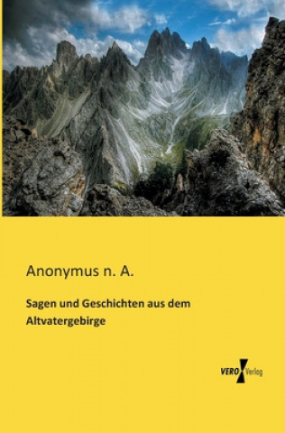 Carte Sagen und Geschichten aus dem Altvatergebirge Anonymus n. A.
