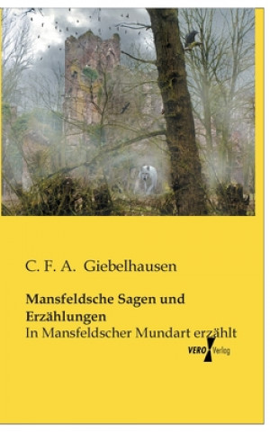 Carte Mansfeldsche Sagen und Erzahlungen C. F. A. Giebelhausen