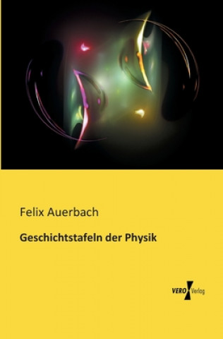 Книга Geschichtstafeln der Physik Felix Auerbach