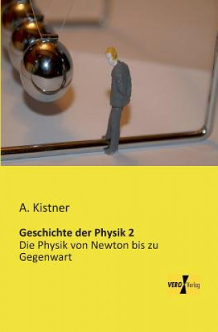 Carte Geschichte der Physik 2 A Kistner