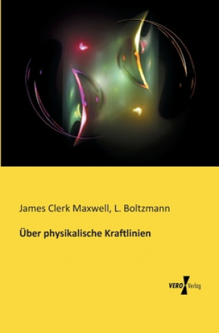 Kniha UEber physikalische Kraftlinien James Clerk Maxwell