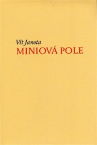 Kniha Miniová pole (krásný tisk) Vít Janota