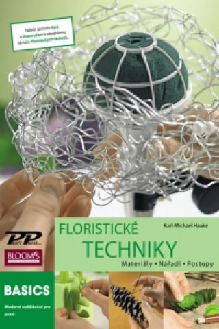Kniha Floristické techniky - Materiály, nářadí, postupy Karl-Michael Haake