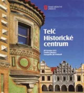 Könyv Telč: Historické centrum Ondřej Jakubec