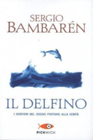 Könyv Il delfino Sergio Bambarén