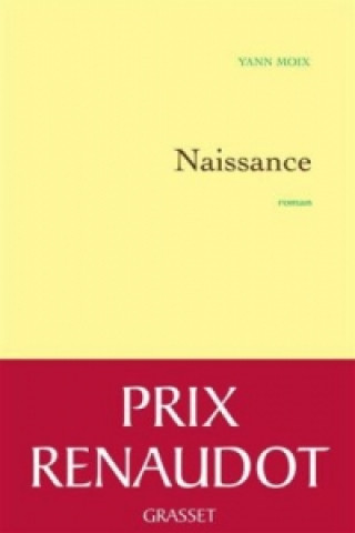 Livre Naissance (Prix Renaudot 2013) Yann Moix