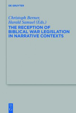 Книга Reception of Biblical War Legislation in Narrative Contexts Christoph Berner