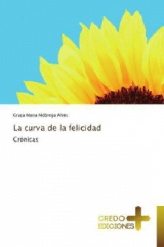 Книга Curva de La Felicidad Graça Maria Nóbrega Alves