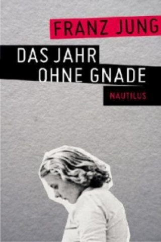 Kniha Das Jahr ohne Gnade Franz Jung