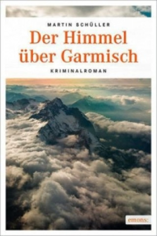 Kniha Der Himmel über Garmisch Martin Schüller