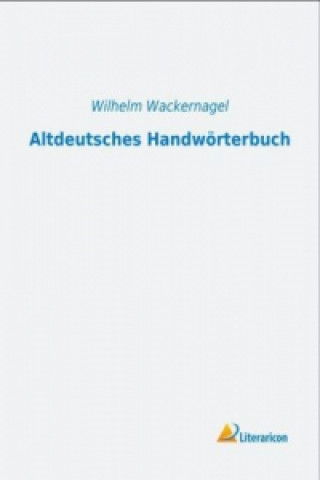 Książka Altdeutsches Handwörterbuch Wilhelm Wackernagel