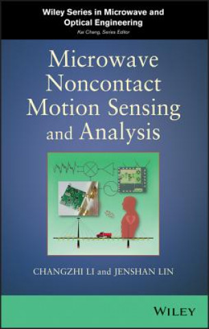 Könyv Microwave Noncontact Motion Sensing and Analysis Changzhi Li