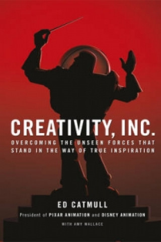 Könyv Creativity, Inc. Ed Catmull President of Pixar and Disney Animation