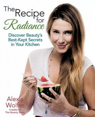 Kniha Recipe for Radiance Alexis Wolfer