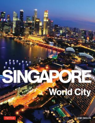 Könyv Singapore: World City Kim Inglis
