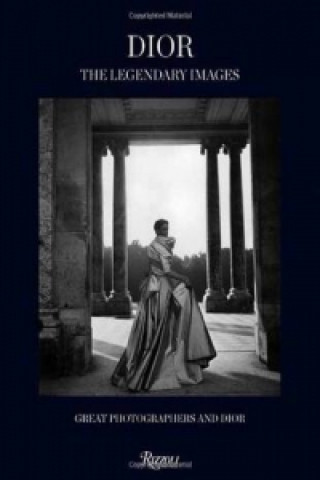 Книга Dior: The Legendary Images Florence Muller