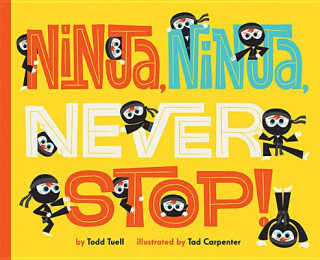 Kniha Ninja, Ninja, Never Stop! Todd Tuell