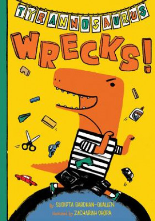 Kniha Tyrannosaurus Wrecks! Sudipta Bardhan Quallen