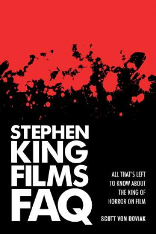 Kniha Stephen King Films FAQ Scott Von Doviak