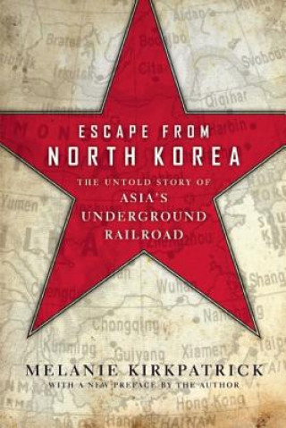 Könyv Escape from North Korea Melanie Kirkpatrick