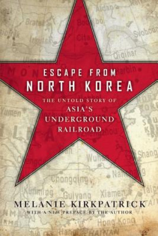 Knjiga Escape from North Korea Melanie Kirkpatrick