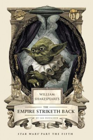 Kniha William Shakespeare's The Empire Striketh Back Ian Doescher