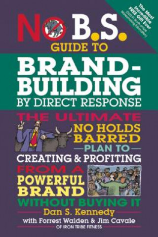 Książka No B.S. Guide to Brand-Building by Direct Response Dan S Kennedy