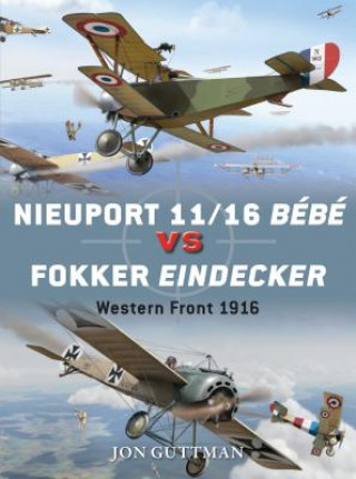 Kniha Nieuport 11/16 Bebe vs Fokker Eindecker Jon Guttman