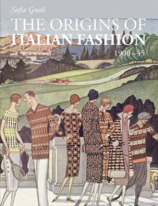 Carte origins of Italian Fashion 1900-1945 Sofia Gnoli