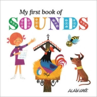 Carte My First Book of Sounds Alain Gree