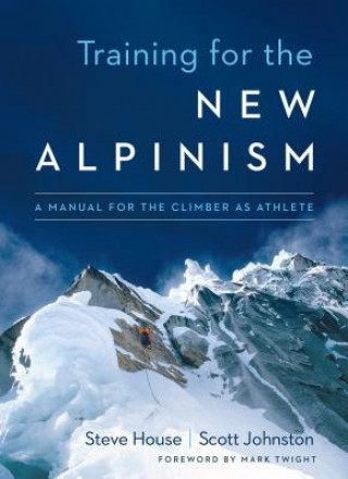 Könyv Training for the New Alpinism Steve House