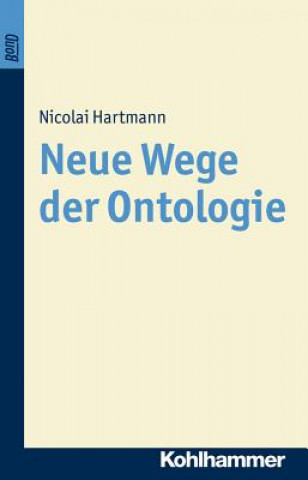 Kniha Neue Wege der Ontologie Nicolai Hartmann