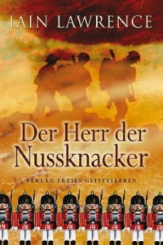 Kniha Der Herr der Nussknacker Iain Lawrence