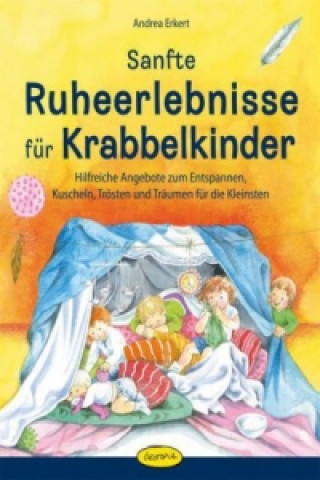 Kniha Sanfte Ruheerlebnisse für Krabbelkinder Andrea Erkert