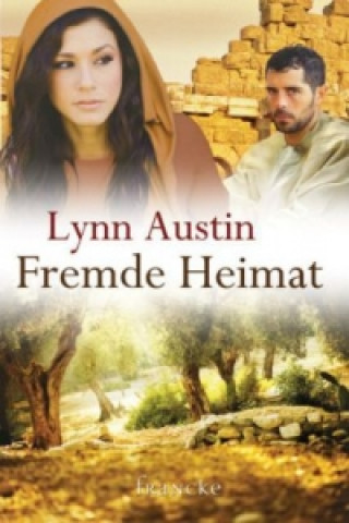 Kniha Fremde Heimat Lynn Austin