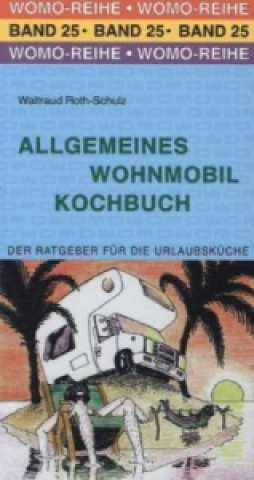 Kniha Allgemeines Wohnmobil Kochbuch Waltraud Roth-Schulz