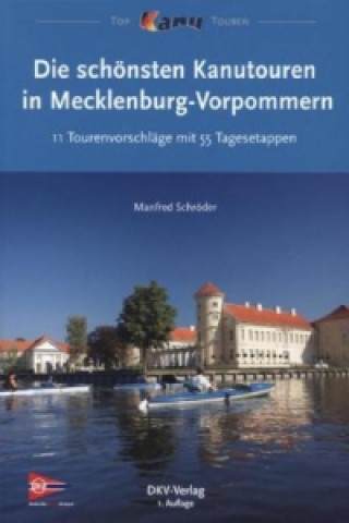 Kniha Die schönsten Kanutouren in Mecklenburg-Vorpommern 
