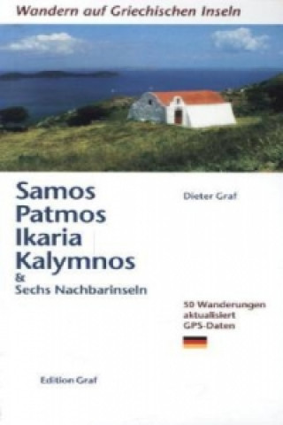 Kniha Samos, Patmos, Ikaria, Kalymnos & Sechs Nachbarinseln Dieter Graf