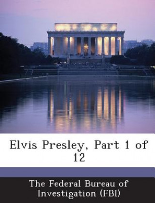 Książka Elvis Presley, Part 1 of 12 he Federal Bureau of Investigation (FBI)