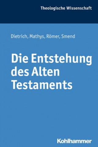 Kniha Die Entstehung des Alten Testaments Prof. em. D. Dr. Walter Dietrich