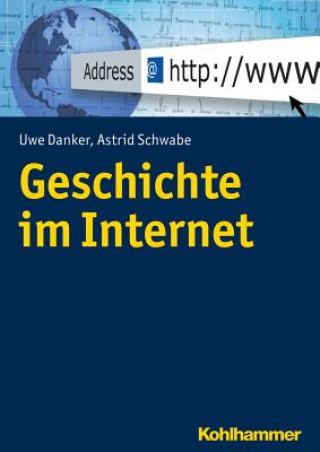 Knjiga Geschichte im Internet Uwe Danker