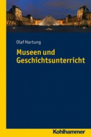 Carte Museen und Geschichts- unterricht PD Dr. Olaf Hartung